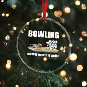 Funny Cat Crystal Glass Ornament Bowling Because Murder Is Wrong Gift TS12 Print Your Wear