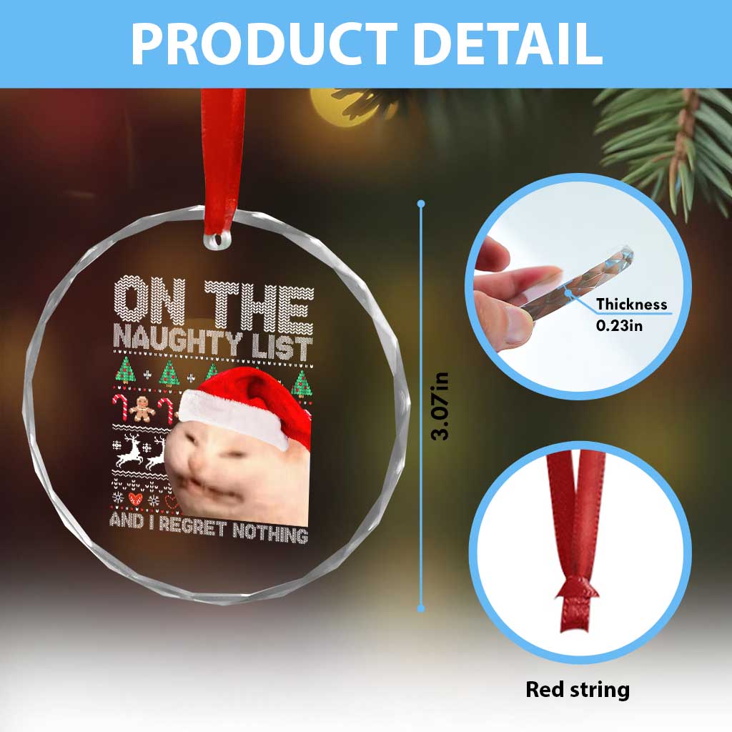 Funny Cat Crystal Glass Ornament On The Naughty List And I Regret Nothing Meme Ugly Xmas TS10 Print Your Wear