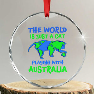 Funny Cat Crystal Glass Ornament The World Is A Cat Playing With Australia TS02 Transparent Glass 3'' Circle Print Your Wear