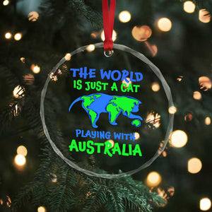 Funny Cat Crystal Glass Ornament The World Is A Cat Playing With Australia - Print Your Wear