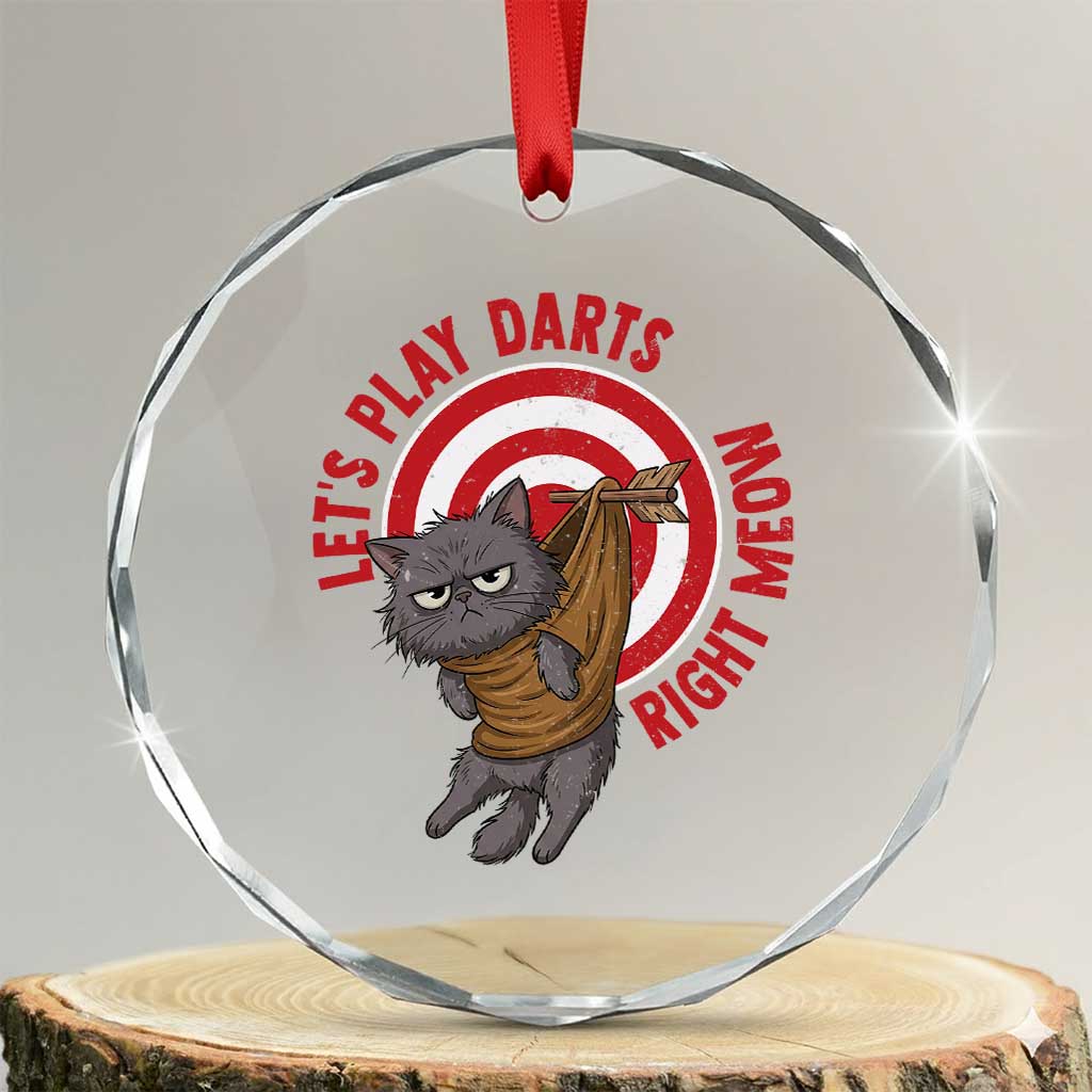 Funny Cat Darts Lover Crystal Glass Ornament Lets Play Darts Right Meow TS12 Transparent Glass 3'' Circle Print Your Wear