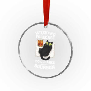 Funny Cat Drinking Crystal Glass Ornament Weekend Forecast 100% Chance Of Bourbon TS12 Print Your Wear