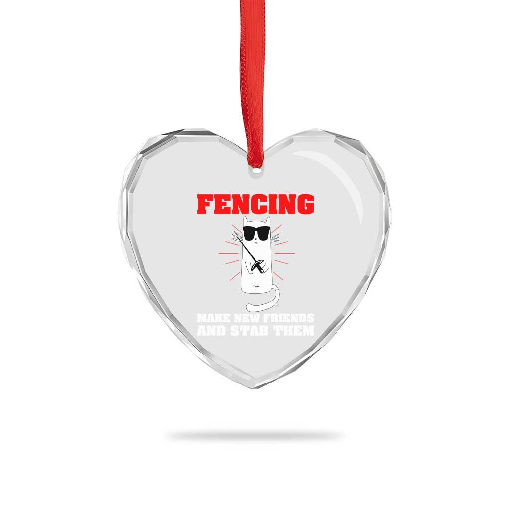 Funny Cat Fencing Heart Crystal Glass Ornament Make Me New Friends And Stab Them TS14 Print Your Wear