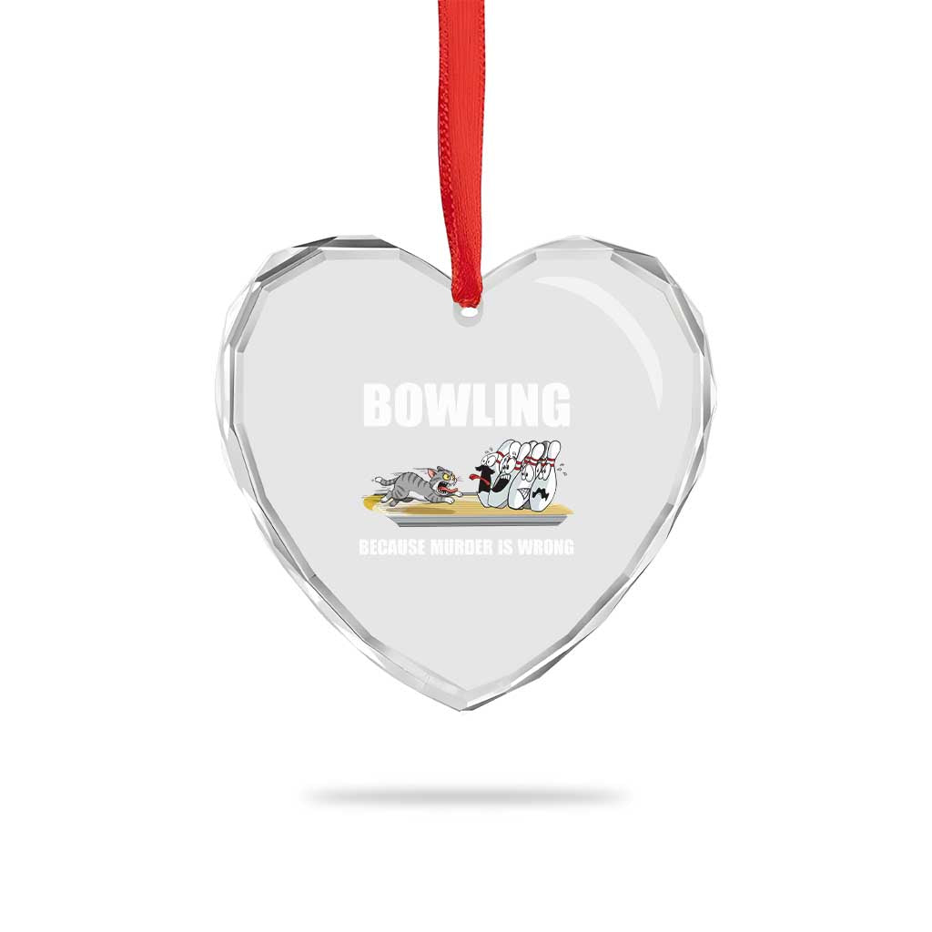 Funny Cat Heart Crystal Glass Ornament Bowling Because Murder Is Wrong Gift TS12 Print Your Wear