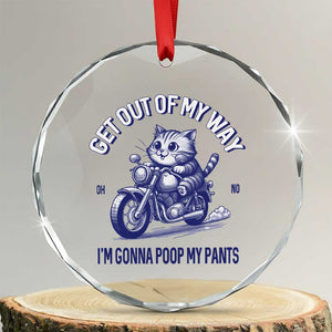 Funny Cat Meme Crystal Glass Ornament Get Out of My Way Gonna Poop My Pants Adult Humor Meme - Print Your Wear