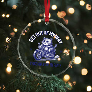 Funny Cat Meme Crystal Glass Ornament Get Out of My Way Gonna Poop My Pants Adult Humor Meme - Print Your Wear