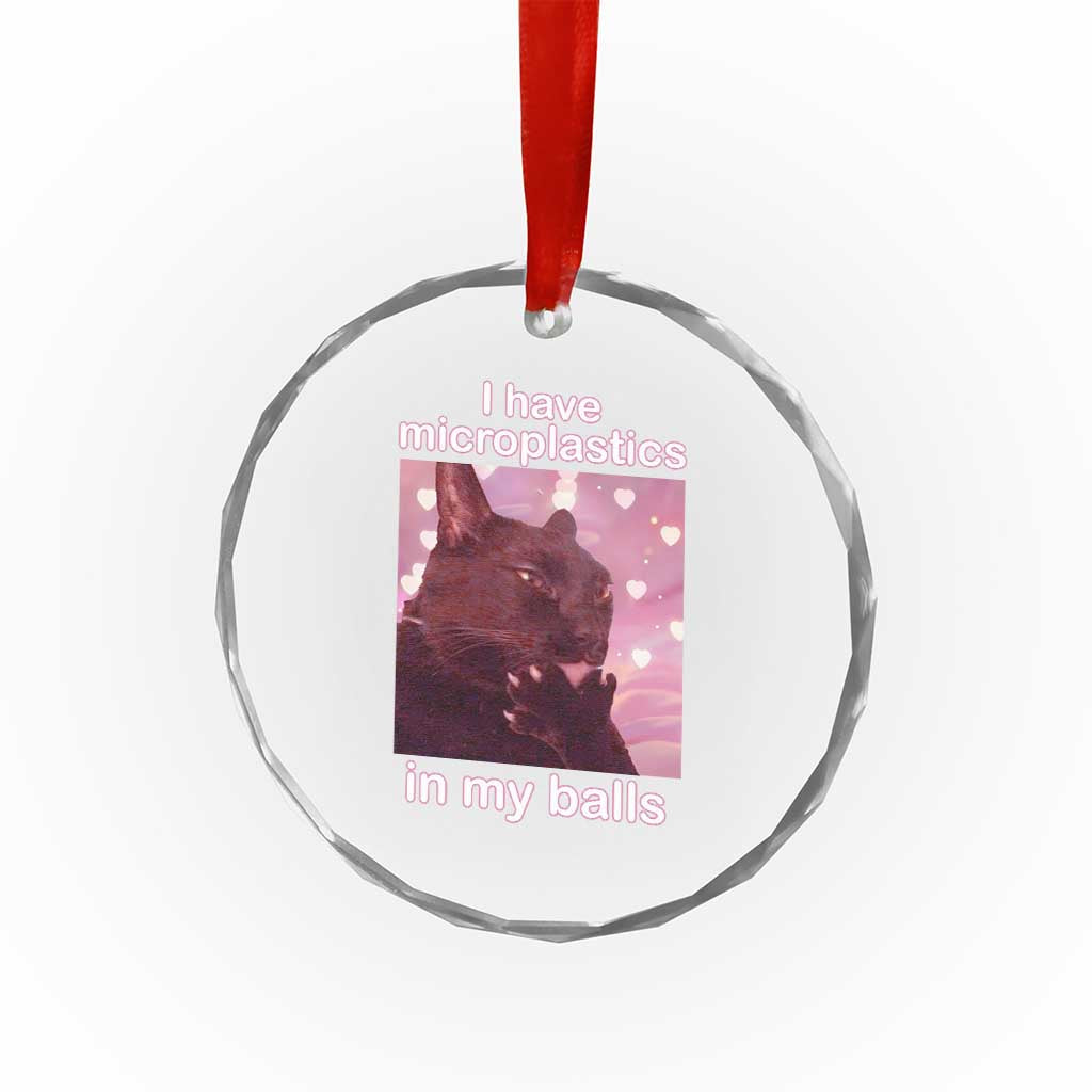Funny Cat Meme Crystal Glass Ornament I Have Microplastics In My Balls Dank Meme TS10 Print Your Wear