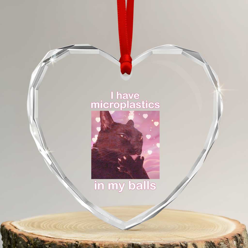 Funny Cat Meme Heart Crystal Glass Ornament I Have Microplastics In My Balls Dank Meme TS10 Transparent Glass 3'' Heart Print Your Wear