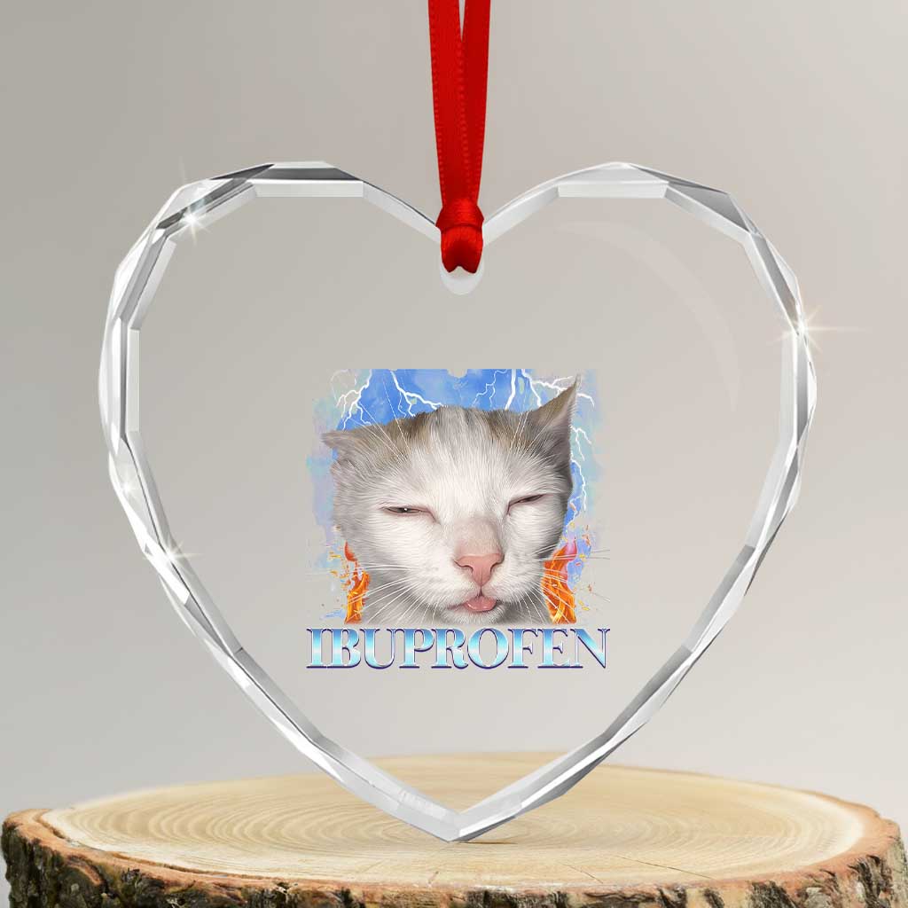 Funny Cat Meme Heart Crystal Glass Ornament Ibuprofen Silly Kitten TS14 Transparent Glass 3'' Heart Print Your Wear