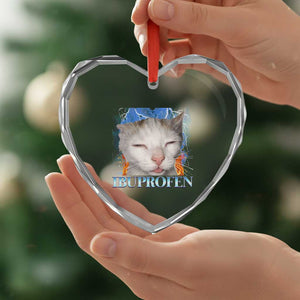 Funny Cat Meme Heart Crystal Glass Ornament Ibuprofen Silly Kitten TS14 Print Your Wear