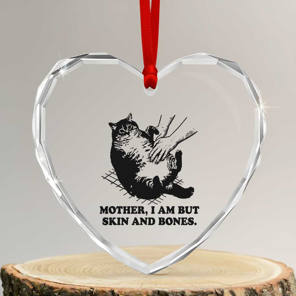 Funny Cat Mom Cat Lover Heart Crystal Glass Ornament Mother I Am But Skin and Bones TS14 Transparent Glass 3'' Heart Print Your Wear