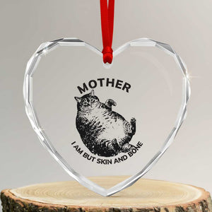 Funny Cat Mother I Am But Skin And Bone Heart Crystal Glass Ornament TS11 Transparent Glass 3'' Heart Print Your Wear