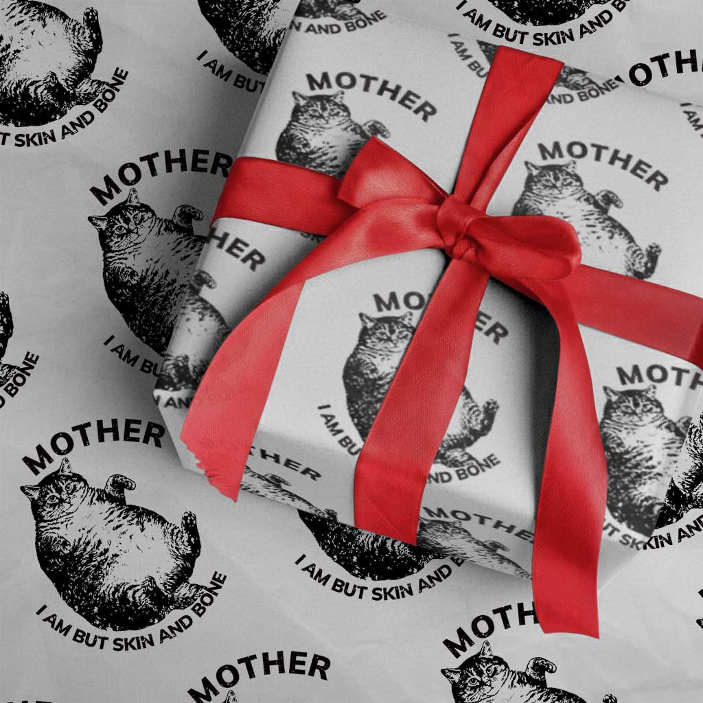 Funny Cat Mother I Am But Skin And Bone Wrapping Paper Roll TS11 White Print Your Wear
