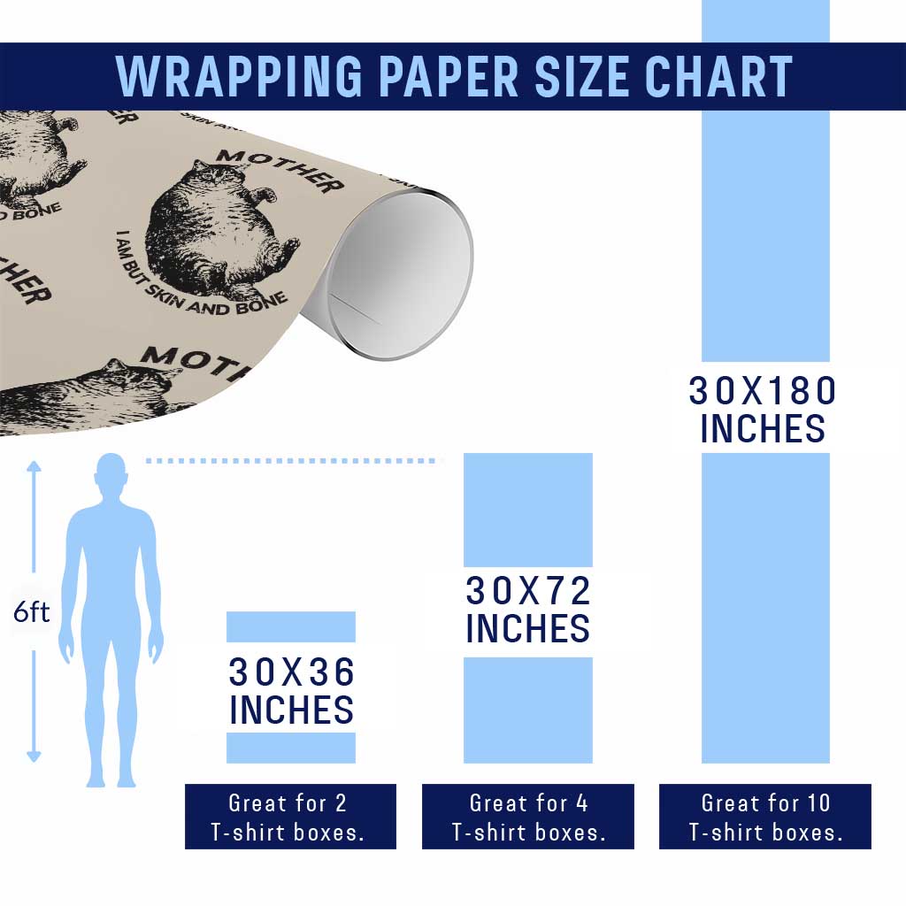 Funny Cat Mother I Am But Skin And Bone Wrapping Paper Roll TS11 Print Your Wear