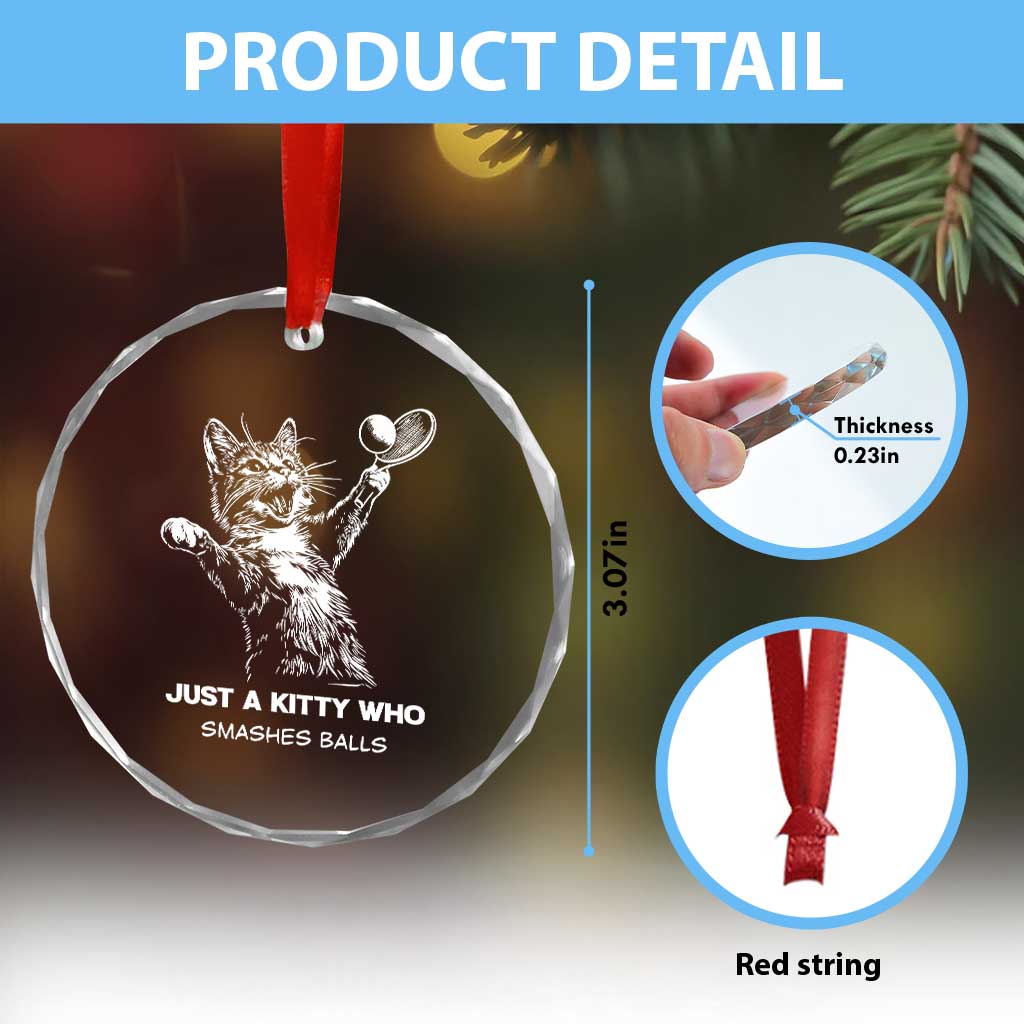 Funny Cat Plays Tennis Crystal Glass Ornament Just A Kitty Who Smashes Balls TS12 Print Your Wear