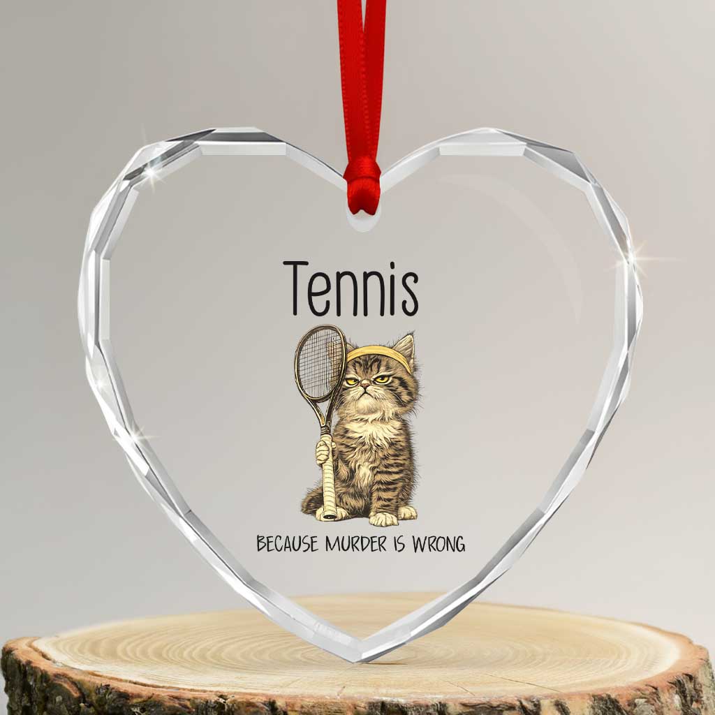 Funny Cat Plays Tennis Heart Crystal Glass Ornament Because Murder Is Wrong TS12 Transparent Glass 3'' Heart Print Your Wear