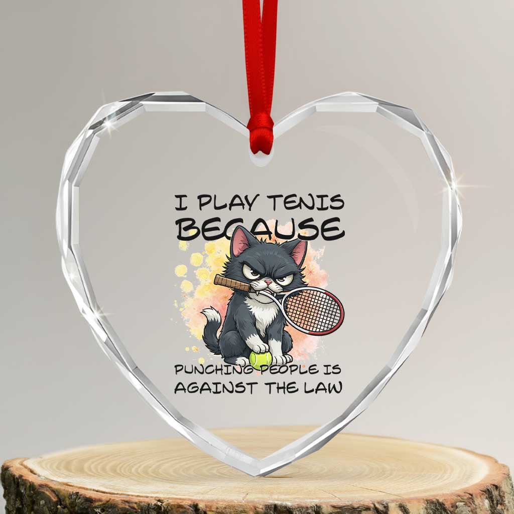 Funny Cat Plays Tennis Heart Crystal Glass Ornament Because Punching People Is Against The Law TS12 Transparent Glass 3'' Heart Print Your Wear