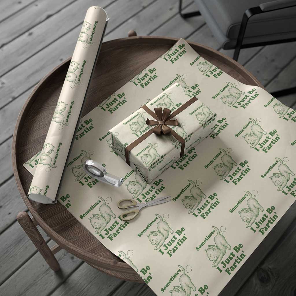 Funny Cat Sometimes I Just Be Fartin Wrapping Paper Roll Pet Lover TS12 Beige Print Your Wear