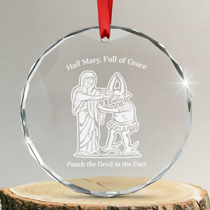 Funny Catholic Faith Humor Crystal Glass Ornament Hail Mary Full of Grace Punch the Devil in the Face TS02 Transparent Glass 3'' Circle Print Your Wear