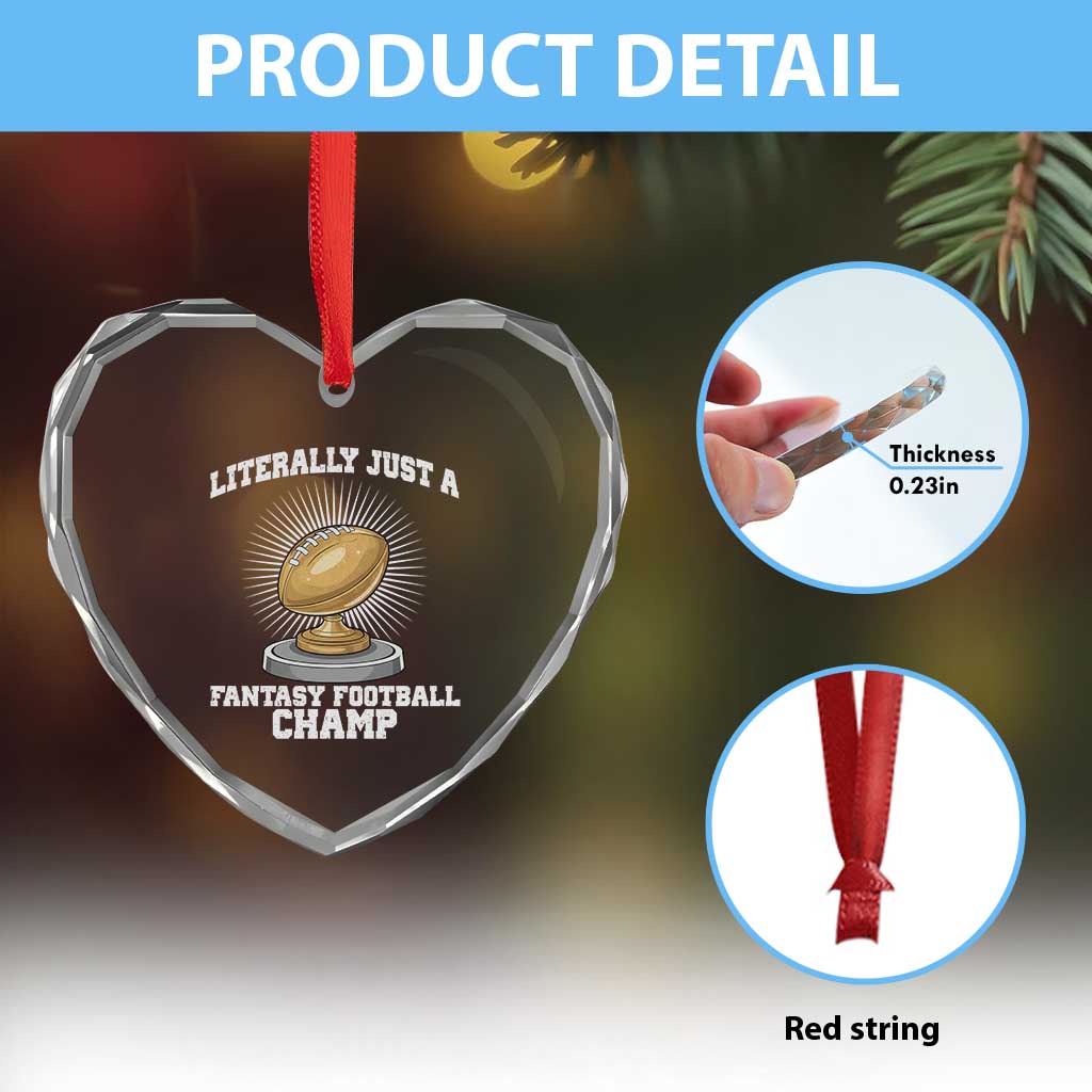 Funny Champ Champion Heart Crystal Glass Ornament Literally Just A Fantasy Football Champ TS14 Print Your Wear