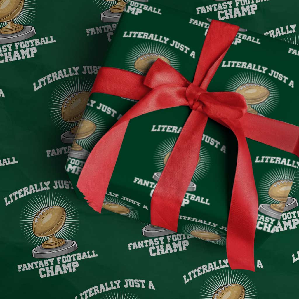 Funny Champ Champion Wrapping Paper Roll Literally Just A Fantasy Football Champ TS14 Green Print Your Wear