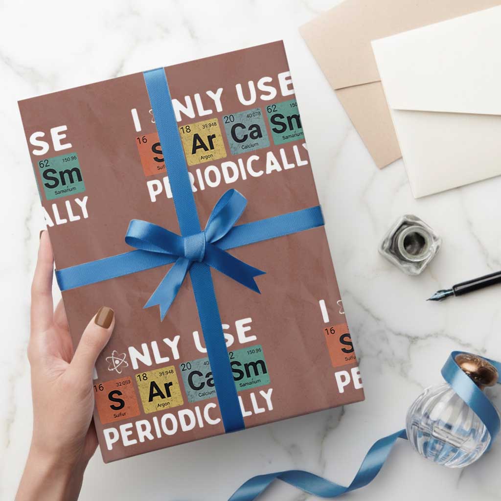 Funny Chemistry Sarcastic Wrapping Paper Roll I Only Use Sarcasm Periodically TS14 Mocha Print Your Wear