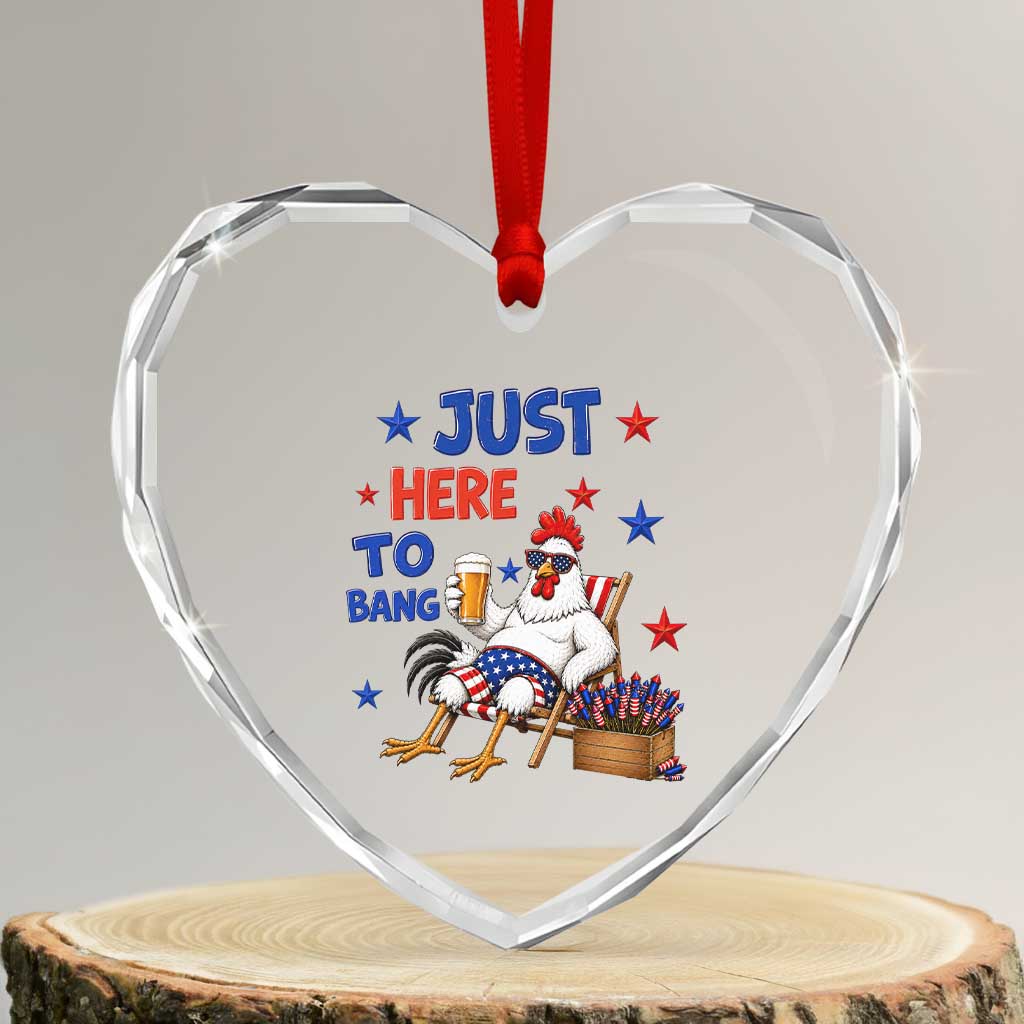 Funny Chicken 4th Of July Celebration Heart Crystal Glass Ornament Just Here To Bang TS12 Transparent Glass 3'' Heart Print Your Wear
