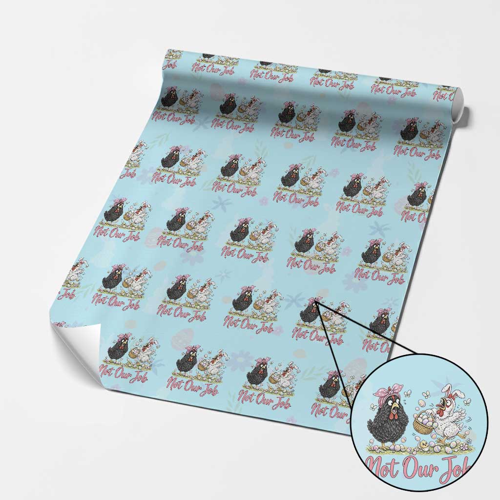 Funny Chicken Bunny Ears Wrapping Paper Roll Not Our Job Easter Gift TS12 Light Blue Print Your Wear