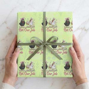 Funny Chicken Bunny Ears Wrapping Paper Roll Not Our Job Easter Gift TS12 Lime Print Your Wear