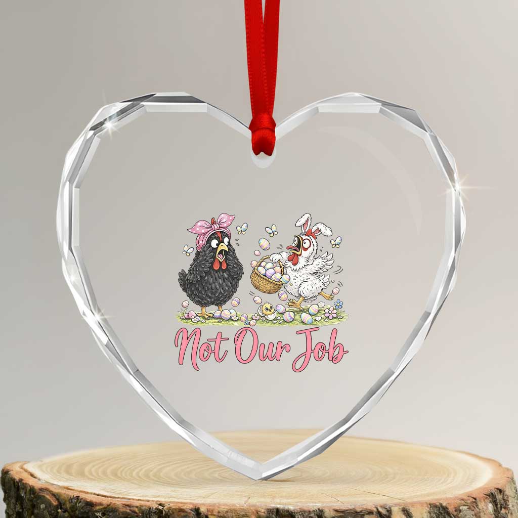 Funny Chicken Bunny Ears Heart Crystal Glass Ornament Not Our Job Easter Gift TS12 Transparent Glass 3'' Heart Print Your Wear