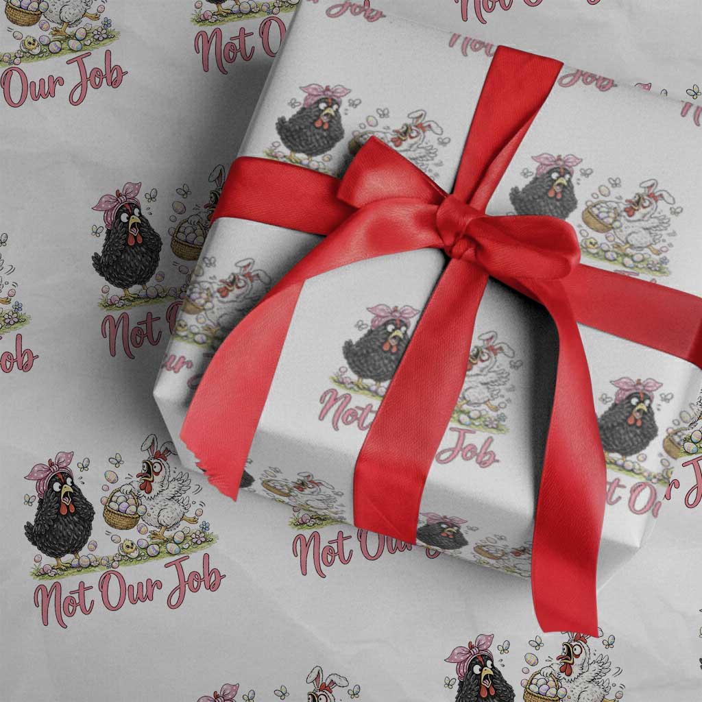 Funny Chicken Bunny Ears Wrapping Paper Roll Not Our Job Easter Gift TS12 White Print Your Wear