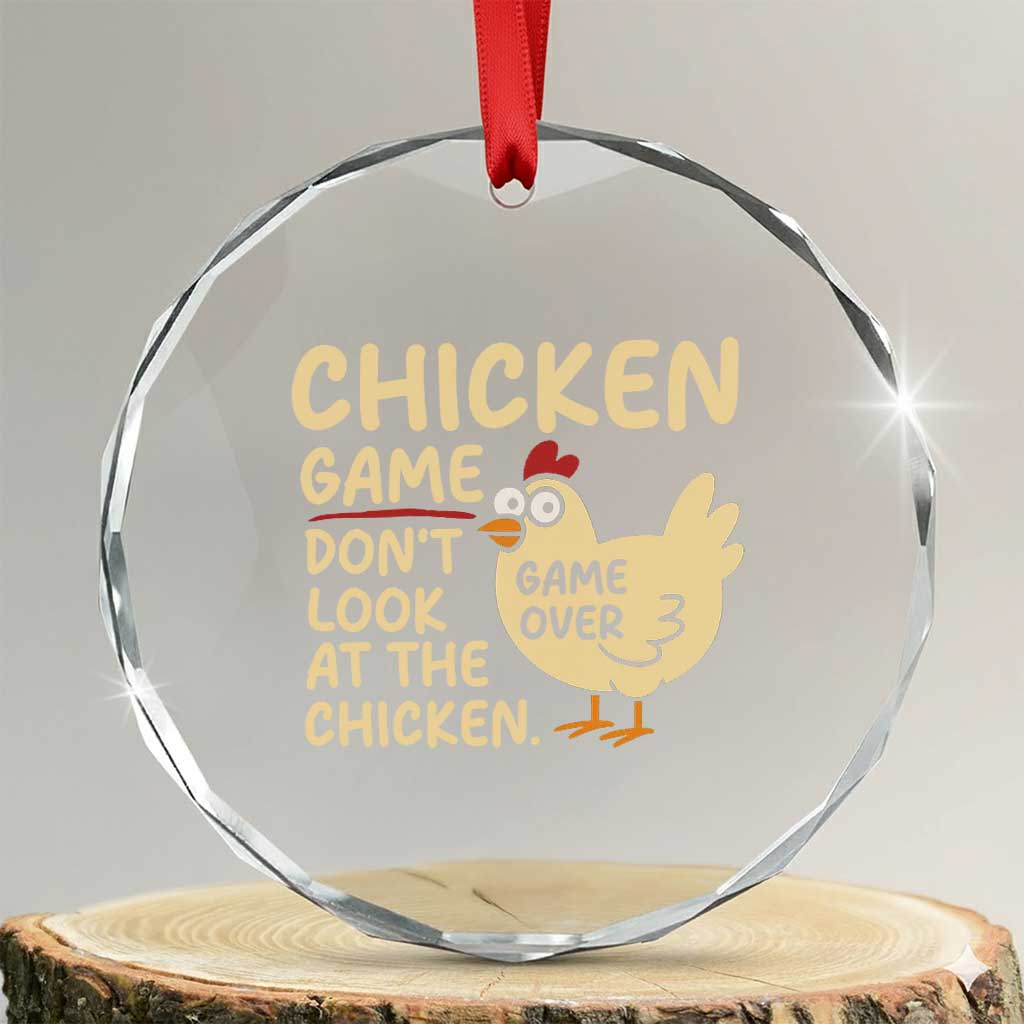 Funny Chicken Game Dont Look At The Chicken Crystal Glass Ornament TS10 Transparent Glass 3'' Circle Print Your Wear