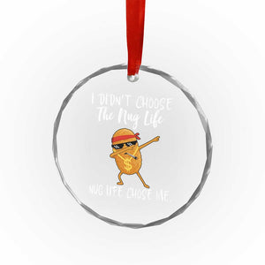 Funny Chicken Nug Life Crystal Glass Ornament The Nug Life Chose Me TS12 Print Your Wear