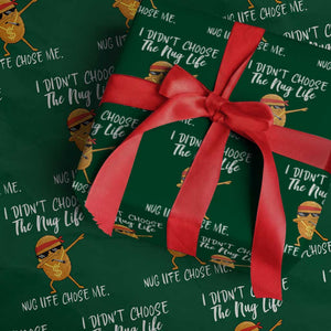 Funny Chicken Nug Life Wrapping Paper Roll The Nug Life Chose Me TS12 Green Print Your Wear