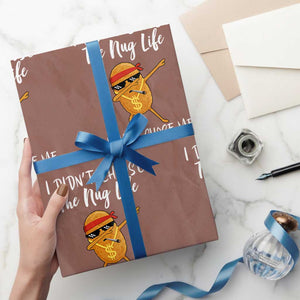 Funny Chicken Nug Life Wrapping Paper Roll The Nug Life Chose Me TS12 Mocha Print Your Wear