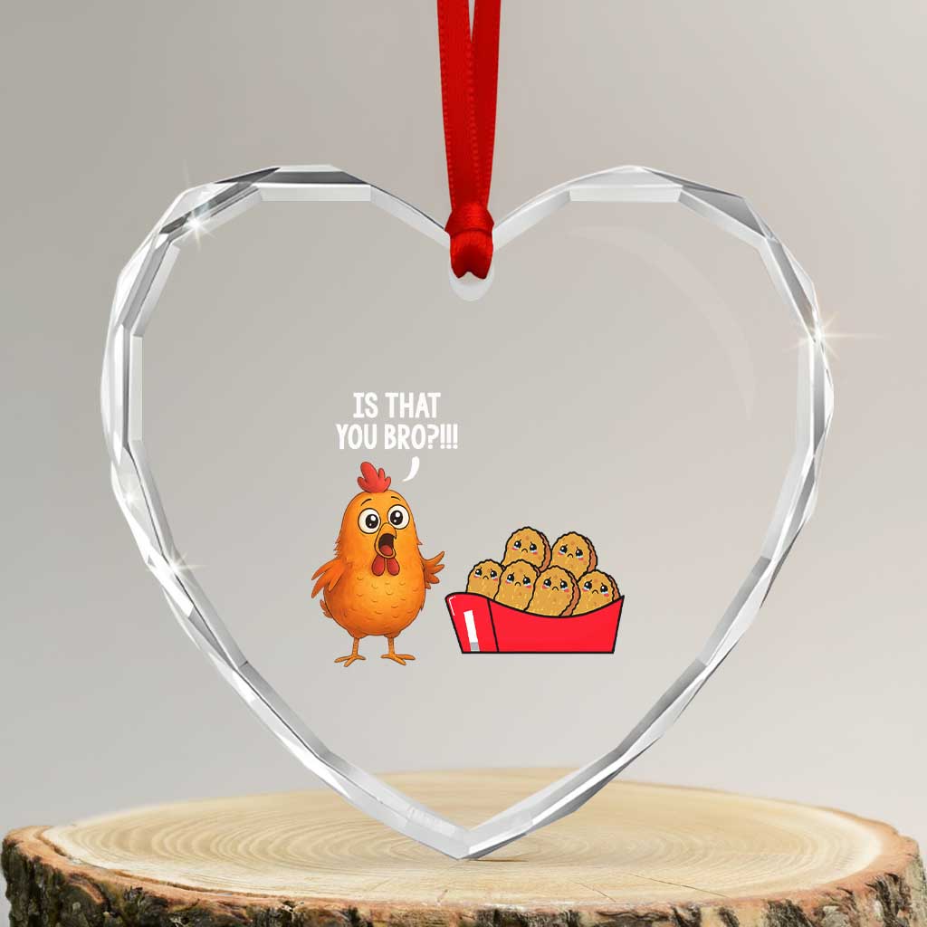 Funny Chicken Nuggets Lover Heart Crystal Glass Ornament Is That You Bro TS12 Transparent Glass 3'' Heart Print Your Wear
