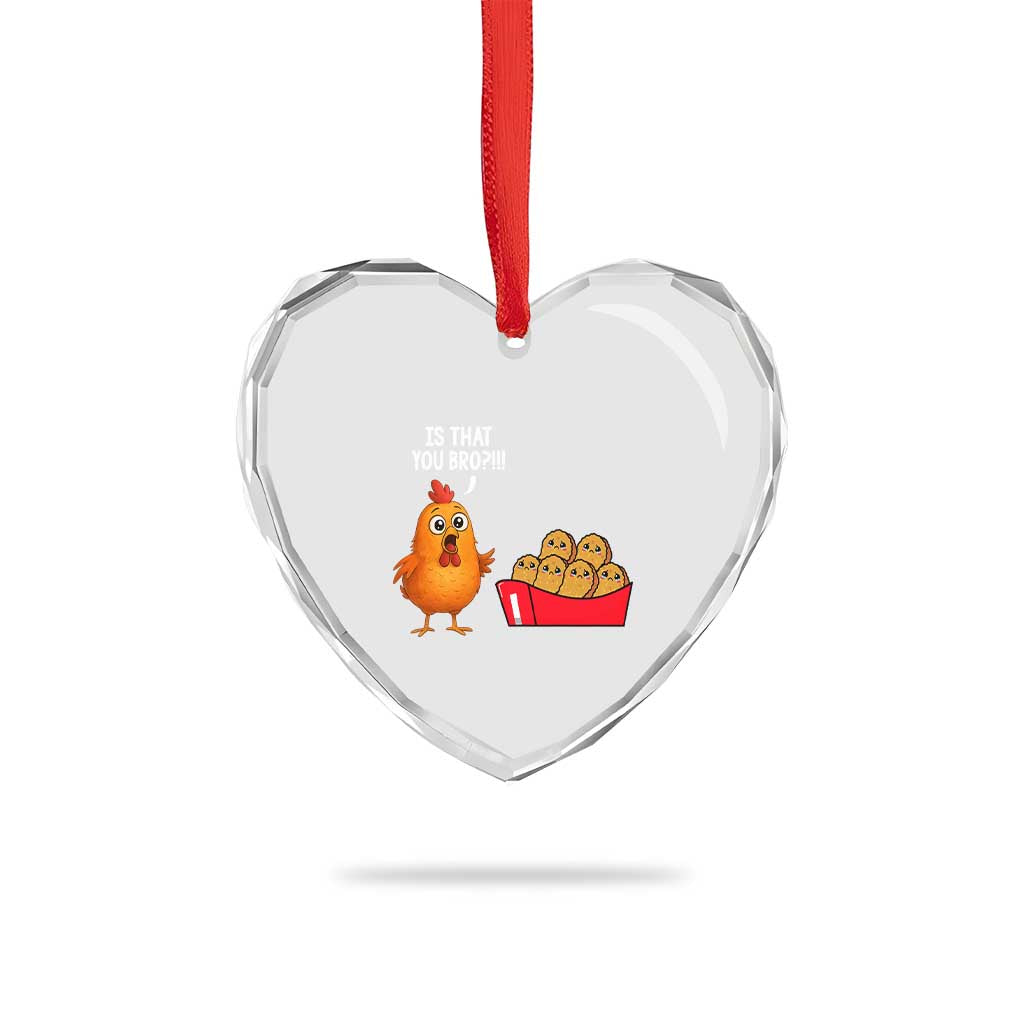 Funny Chicken Nuggets Lover Heart Crystal Glass Ornament Is That You Bro TS12 Print Your Wear