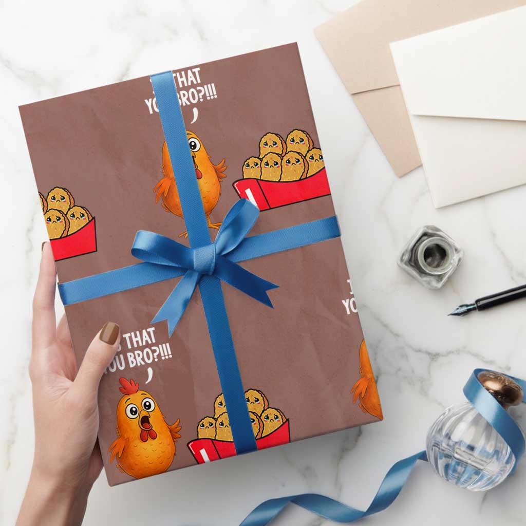 Funny Chicken Nuggets Lover Wrapping Paper Roll Is That You Bro TS12 Mocha Print Your Wear