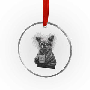 Funny Chihuahua Coffee Lover Crystal Glass Ornament Do Not Talk To Me Yet TS12 Print Your Wear