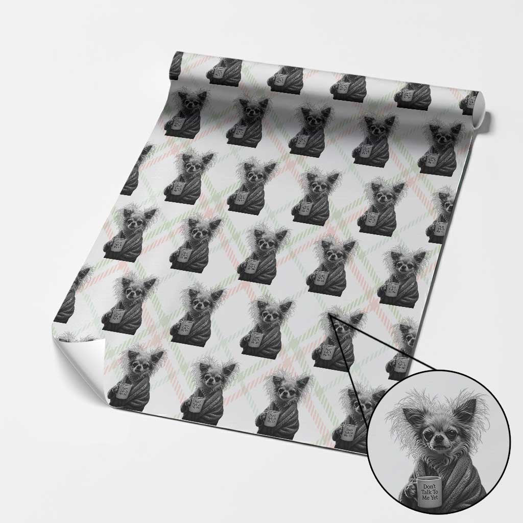 Funny Chihuahua Coffee Lover Wrapping Paper Roll Do Not Talk To Me Yet TS12 Christmas Plaid Print Your Wear