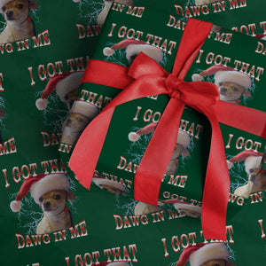 Funny Chihuahua Xmas Meme Wrapping Paper Roll I Got That Dawg In Me TS14 Green Print Your Wear