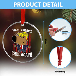 Funny Chill Trump Guy Make America Chill Again Crystal Glass Ornament - Print Your Wear