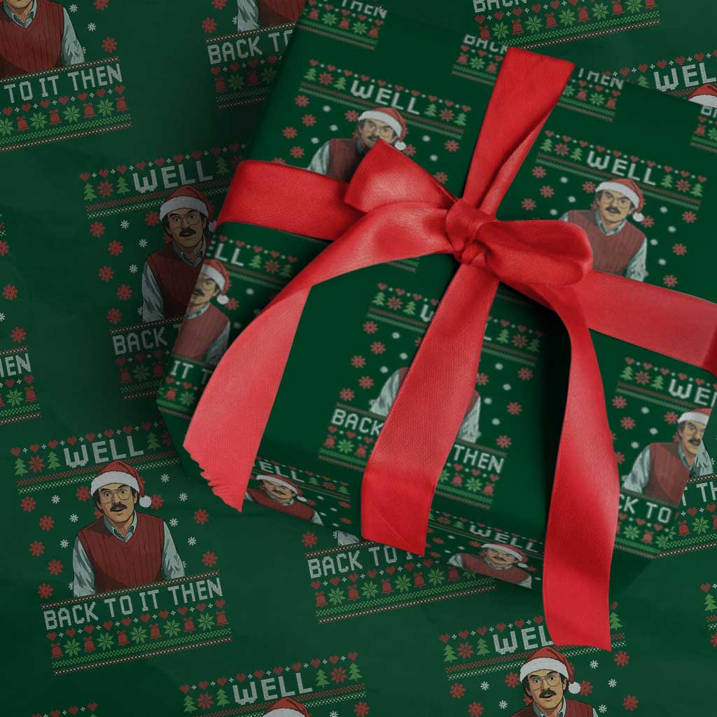 Funny Chit Christmas Wrapping Paper Roll Well Back To It Then Do It Lady TS11 Green Print Your Wear
