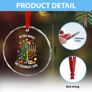 Funny Chrismukkah Hanukkah Xmas Crystal Glass Ornament In This House We Celebrate Love Xmas Tree Menorah TS11 Print Your Wear