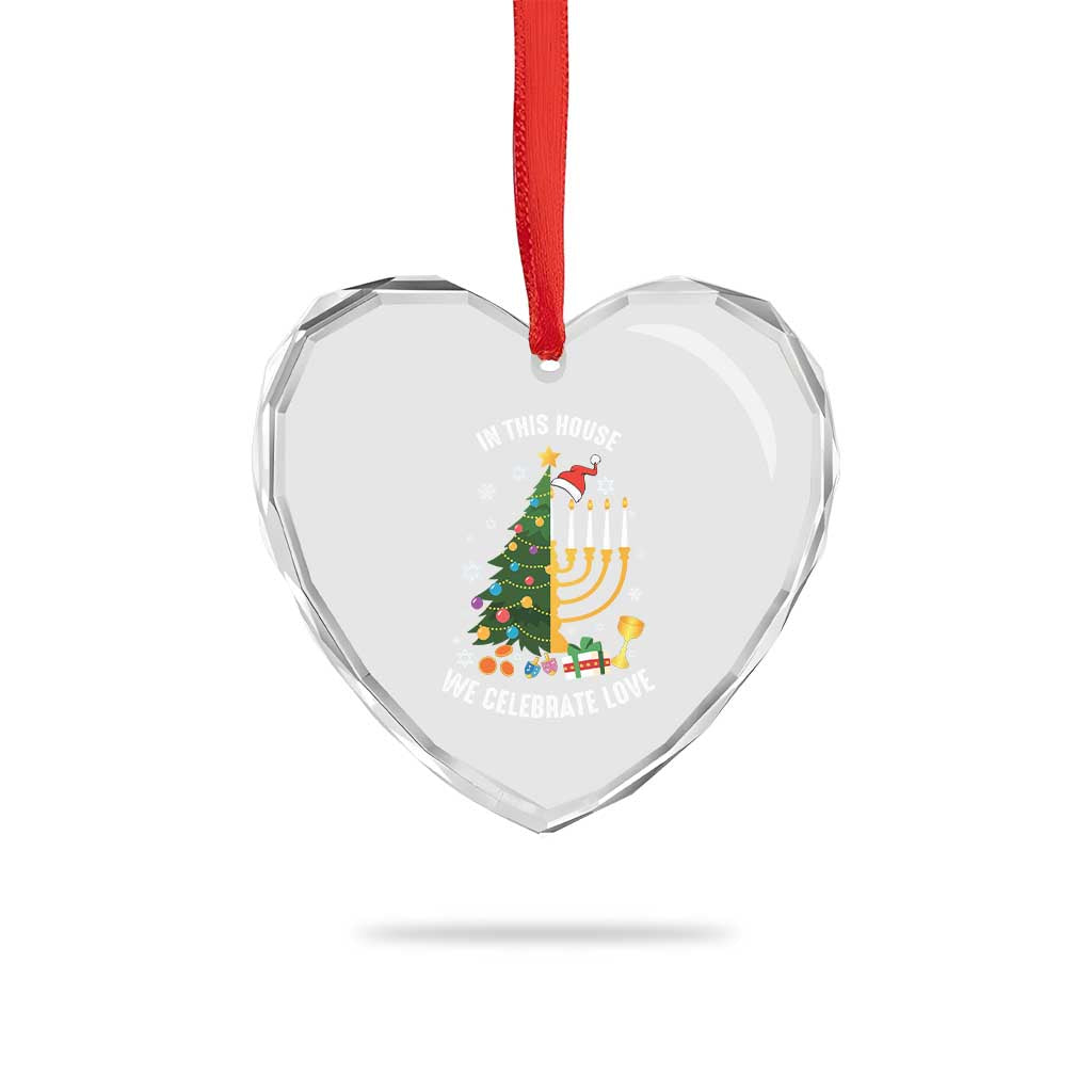 Funny Chrismukkah Hanukkah Xmas Heart Crystal Glass Ornament In This House We Celebrate Love Xmas Tree Menorah TS11 Print Your Wear