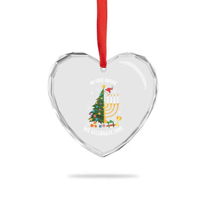 Funny Chrismukkah Hanukkah Xmas Heart Crystal Glass Ornament In This House We Celebrate Love Xmas Tree Menorah TS11 Print Your Wear