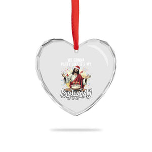 Funny Christian Christmas Birthday Heart Crystal Glass Ornament We Gonna Party Like It Is My Birthday TS11 Print Your Wear