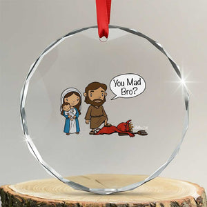 Funny Christian Crystal Glass Ornament You Mad Bro Matthew 2:16 TS14 Transparent Glass 3'' Circle Print Your Wear