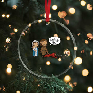 Funny Christian Crystal Glass Ornament You Mad Bro Matthew 2:16 TS14 Print Your Wear