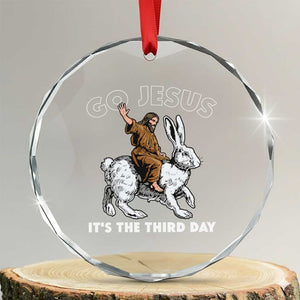 Funny Christian Easter Crystal Glass Ornament Go Jesus It Is The Third Day Religious Bunny TS11 Transparent Glass 3'' Circle Print Your Wear